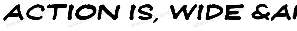 Action Is, Wide & Diagonal JL Expanded Italic字体转换